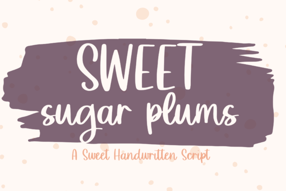 Sweet Sugar Plums: A Handwritten Script Font That Feels Like Home